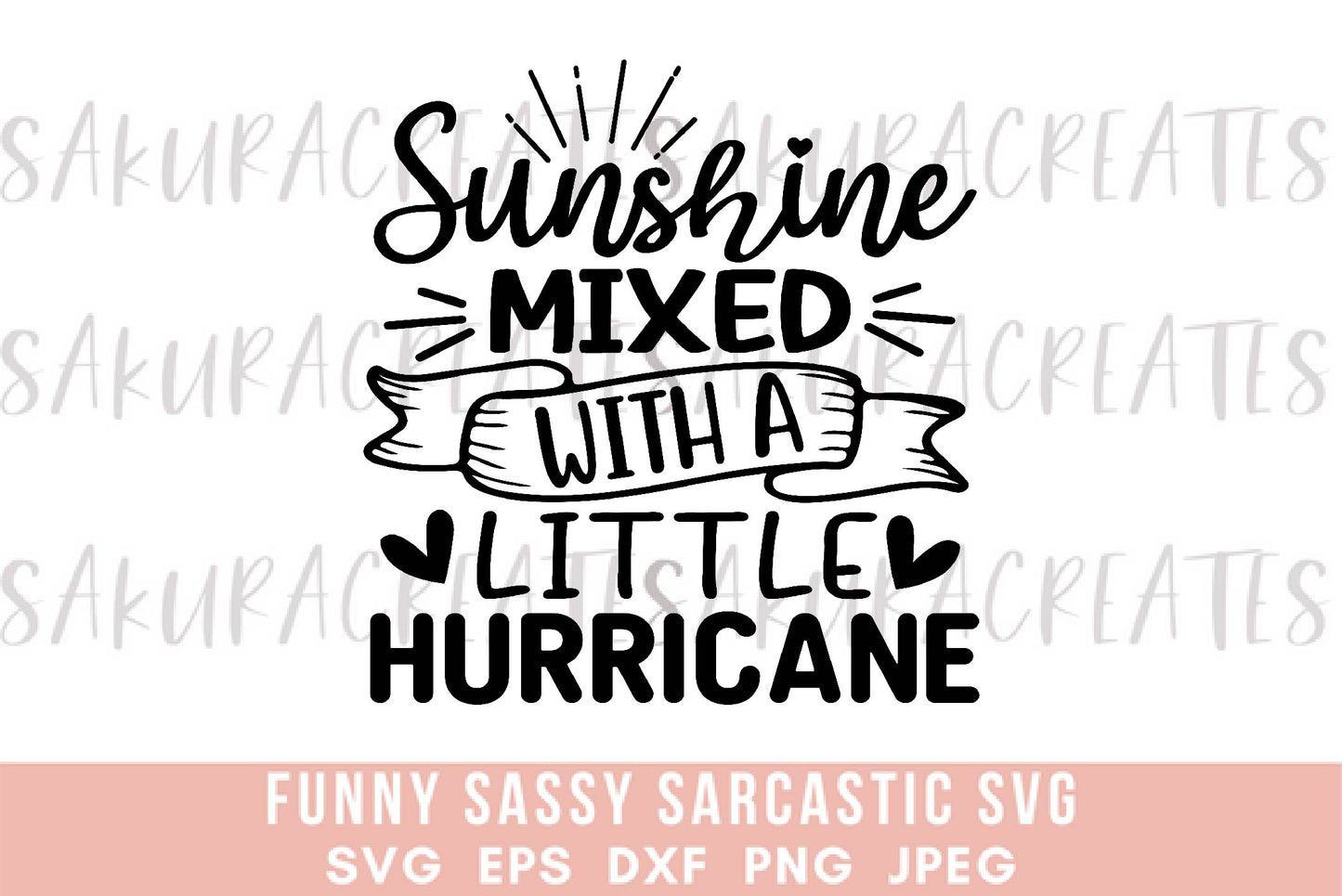 Sunshine mixed with a little hurricane SVG DXF EPS PNG JPEG SVG cut file silhouette cricut funny sarcastic sassy quotes sayings