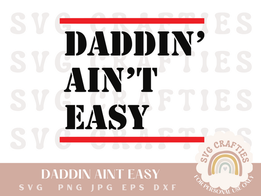 Daddin Aint Easy Free SVG Download