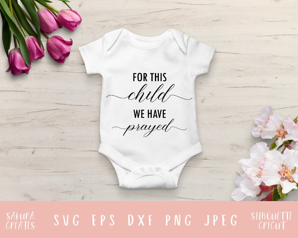 For This Child We Have Prayed SVG Baby SVG 1 Samuel 1:27 SVG Christian svg, newborn svg dxf svg eps png instant download baby announcement