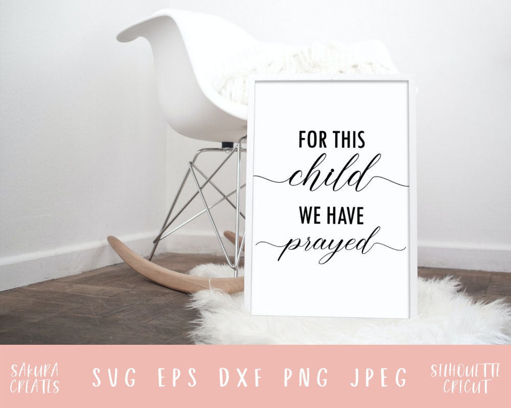 For This Child We Have Prayed SVG Baby SVG 1 Samuel 1:27 SVG Christian svg, newborn svg dxf svg eps png instant download baby announcement