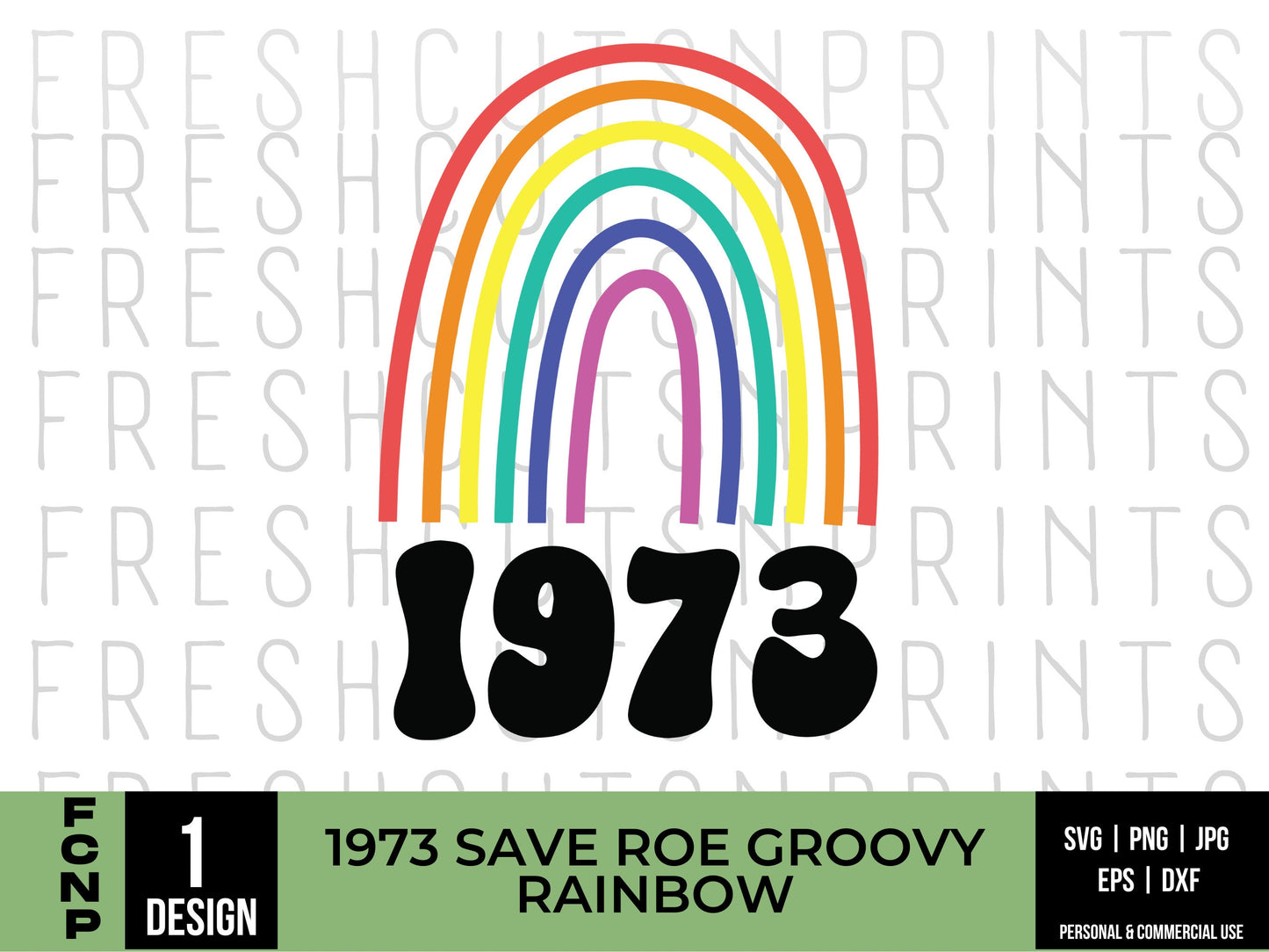 Rainbow 1973 svg, Pro Roe svg, Pro Choice SVG, Roe v Wade svg, Reproductive Rights SVG, Women's Rights svg, Feminist SVG, Pro roe Cricut