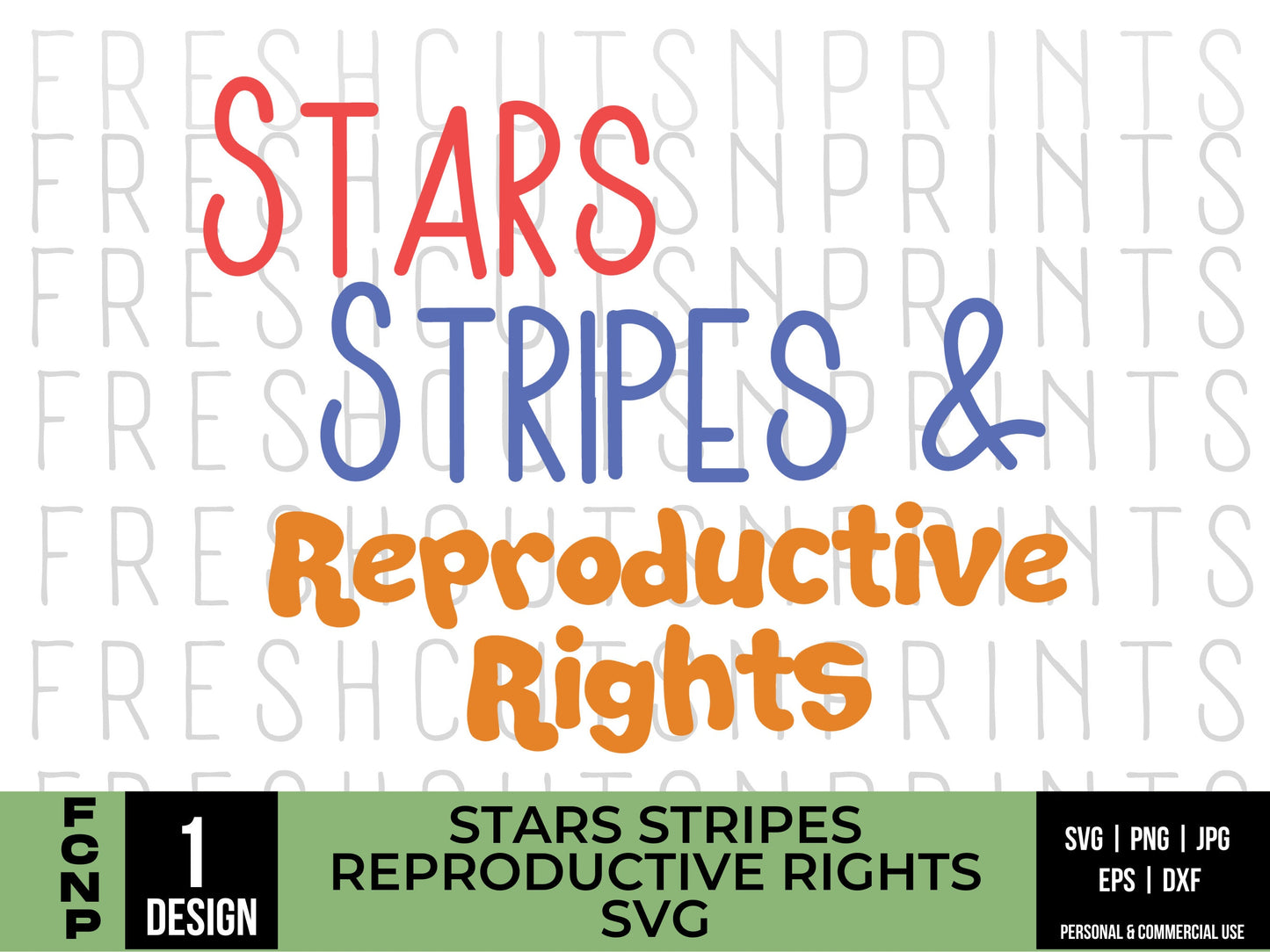 Stars Stripes and Reproductive Rights svg, Pro Choice svg, Feminist svg, Pro Roe svg, Save Roe svg, Womens Rights svg, Abortion svg, Cricut